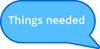 things needed