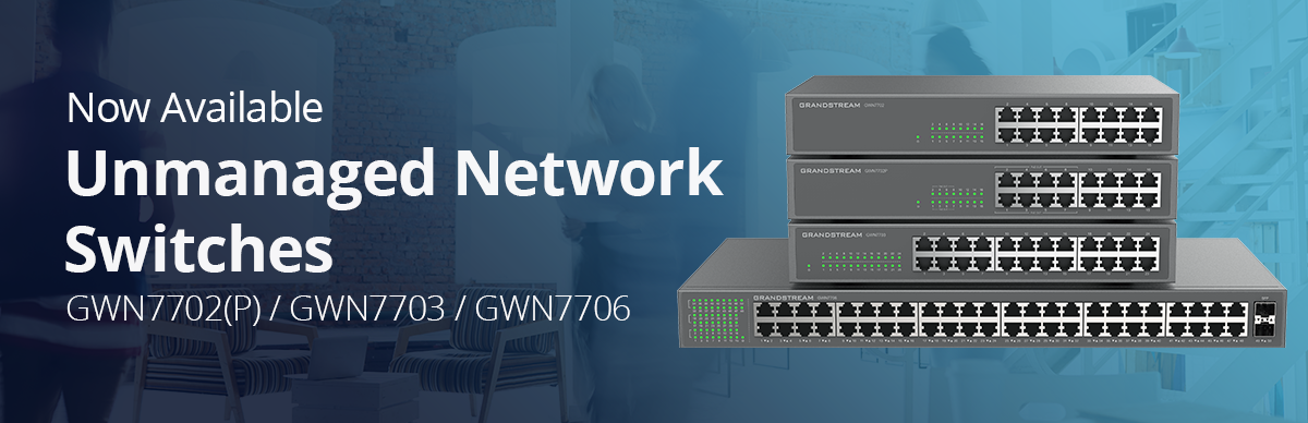 Grandstream Expands Portfolio of Unmanaged Network Switches with New Models